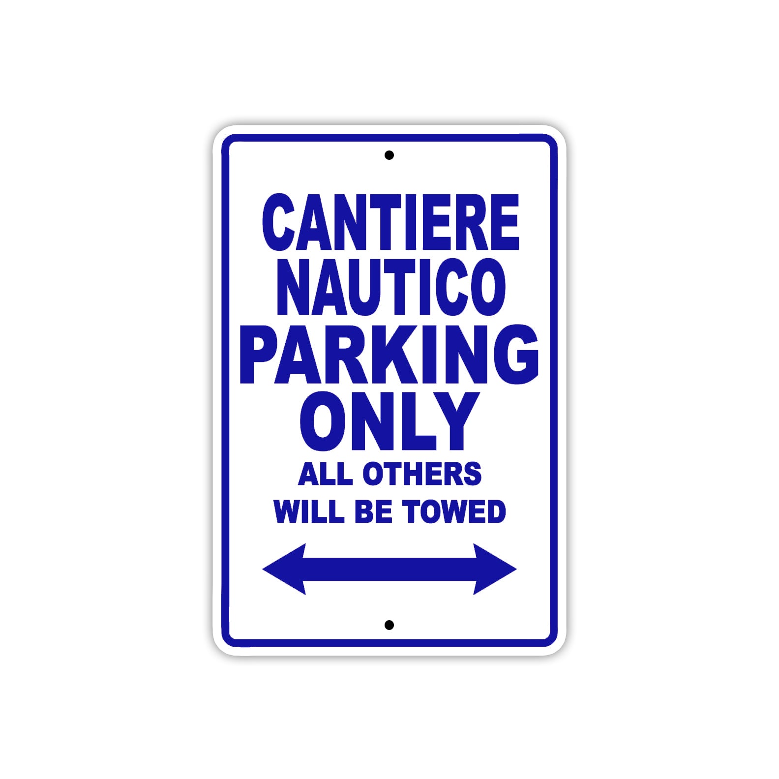 Cantiere Nautico Boats Parking Only All Others Will Be Towed Sea Ocean Beach Lake Boat Aluminum Metal Sign Plate