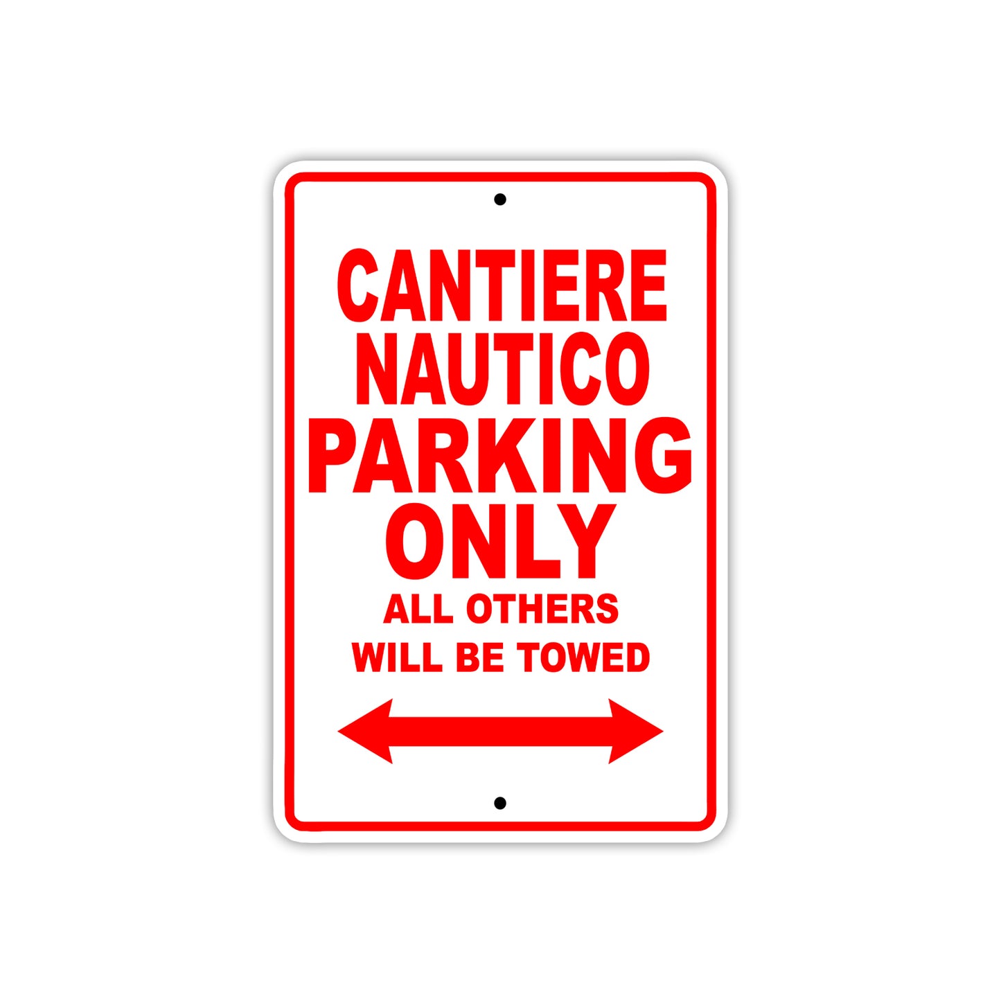 Cantiere Nautico Boats Parking Only All Others Will Be Towed Sea Ocean Beach Lake Boat Aluminum Metal Sign Plate