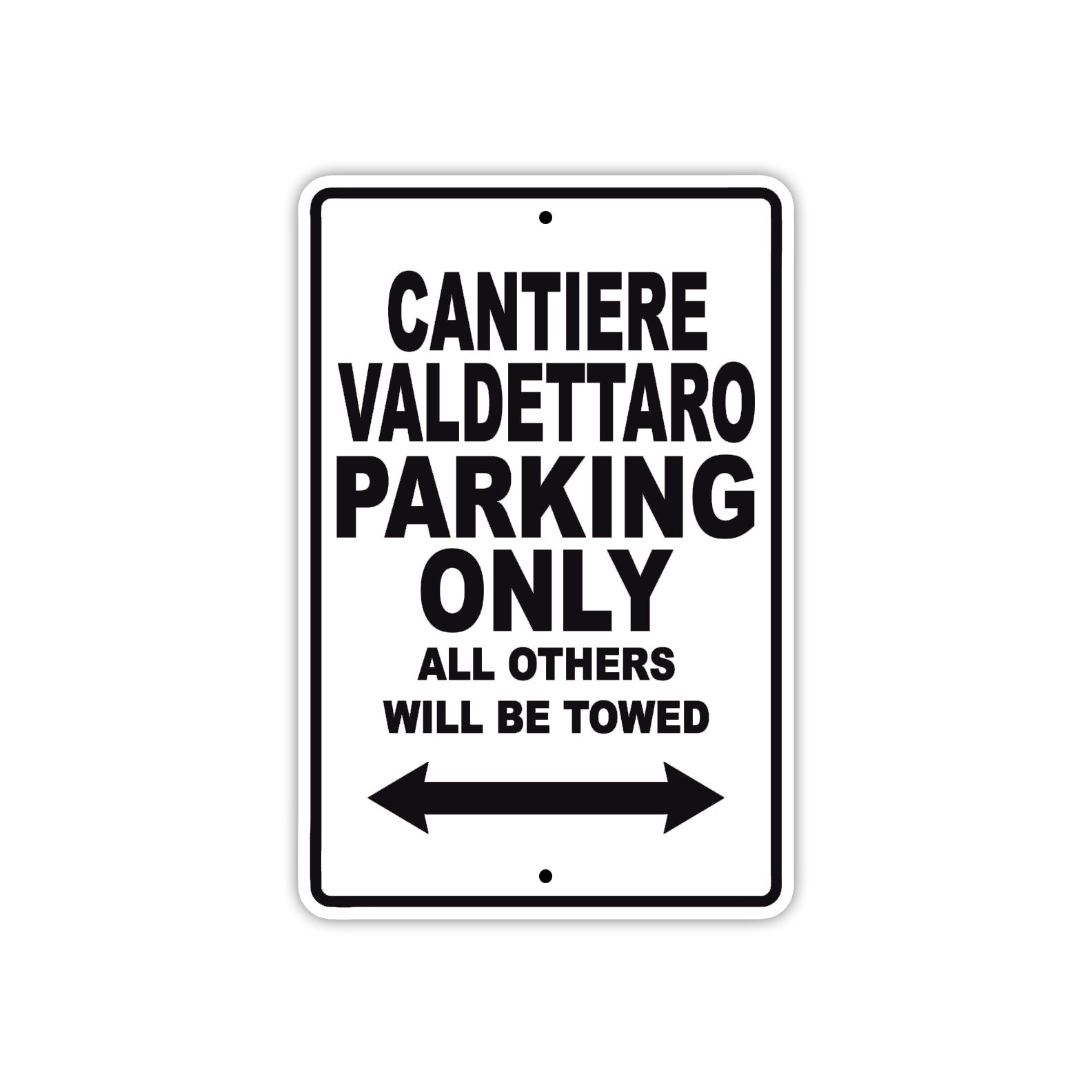 Cantiere Valdettaro Boats Parking Only All Others Will Be Towed Sea Ocean Beach Lake Boat Aluminum Metal Sign Plate
