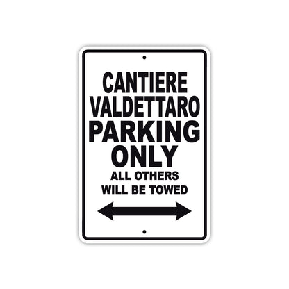 Cantiere Valdettaro Boats Parking Only All Others Will Be Towed Sea Ocean Beach Lake Boat Aluminum Metal Sign Plate