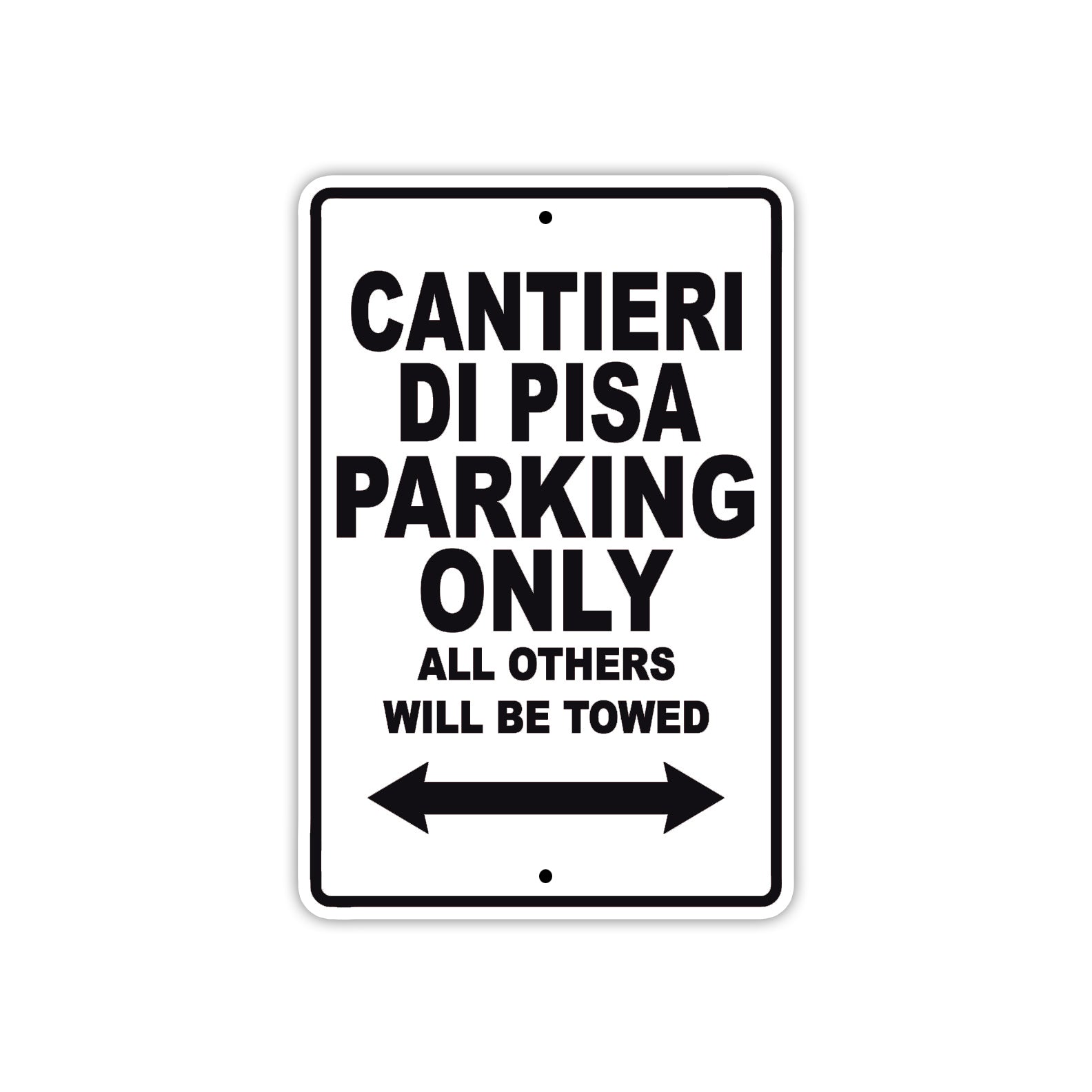 Cantieri Di Pisa Boats Parking Only All Others Will Be Towed Sea Ocean Beach Lake Boat Aluminum Metal Sign Plate