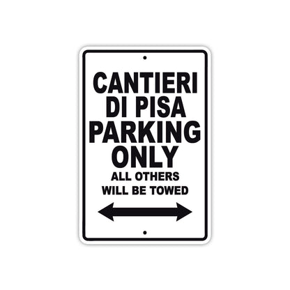 Cantieri Di Pisa Boats Parking Only All Others Will Be Towed Sea Ocean Beach Lake Boat Aluminum Metal Sign Plate