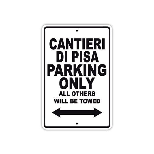 Cantieri Di Pisa Boats Parking Only All Others Will Be Towed Sea Ocean Beach Lake Boat Aluminum Metal Sign Plate
