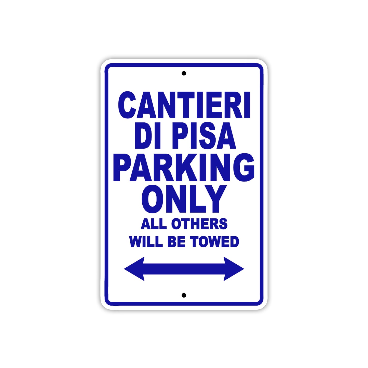 Cantieri Di Pisa Boats Parking Only All Others Will Be Towed Sea Ocean Beach Lake Boat Aluminum Metal Sign Plate