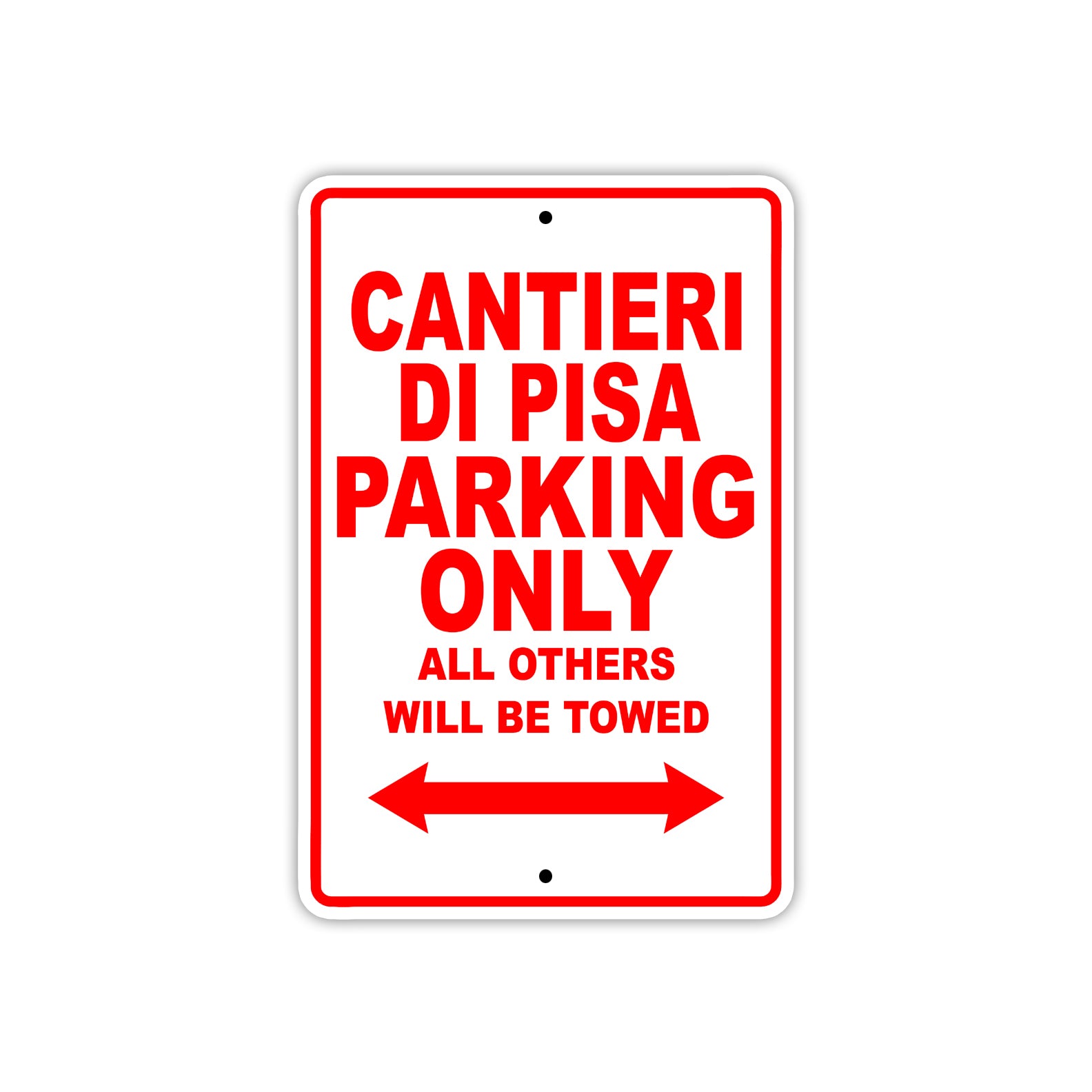 Cantieri Di Pisa Boats Parking Only All Others Will Be Towed Sea Ocean Beach Lake Boat Aluminum Metal Sign Plate