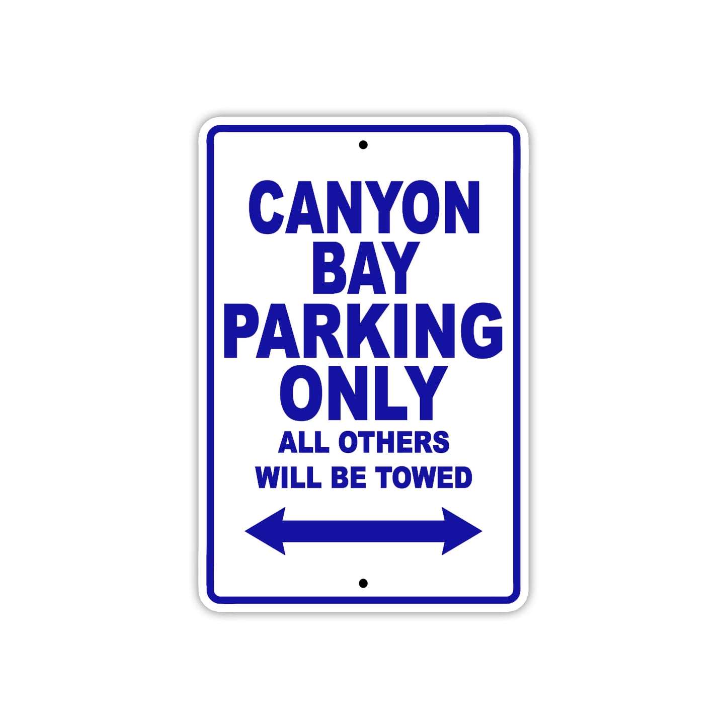 Canyon Bay Boats Parking Only All Others Will Be Towed Sea Ocean Beach Lake Boat Aluminum Metal Sign Plate