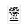 Canyon Boats Inc Boats Parking Only All Others Will Be Towed Sea Ocean Beach Lake Boat Aluminum Metal Sign Plate