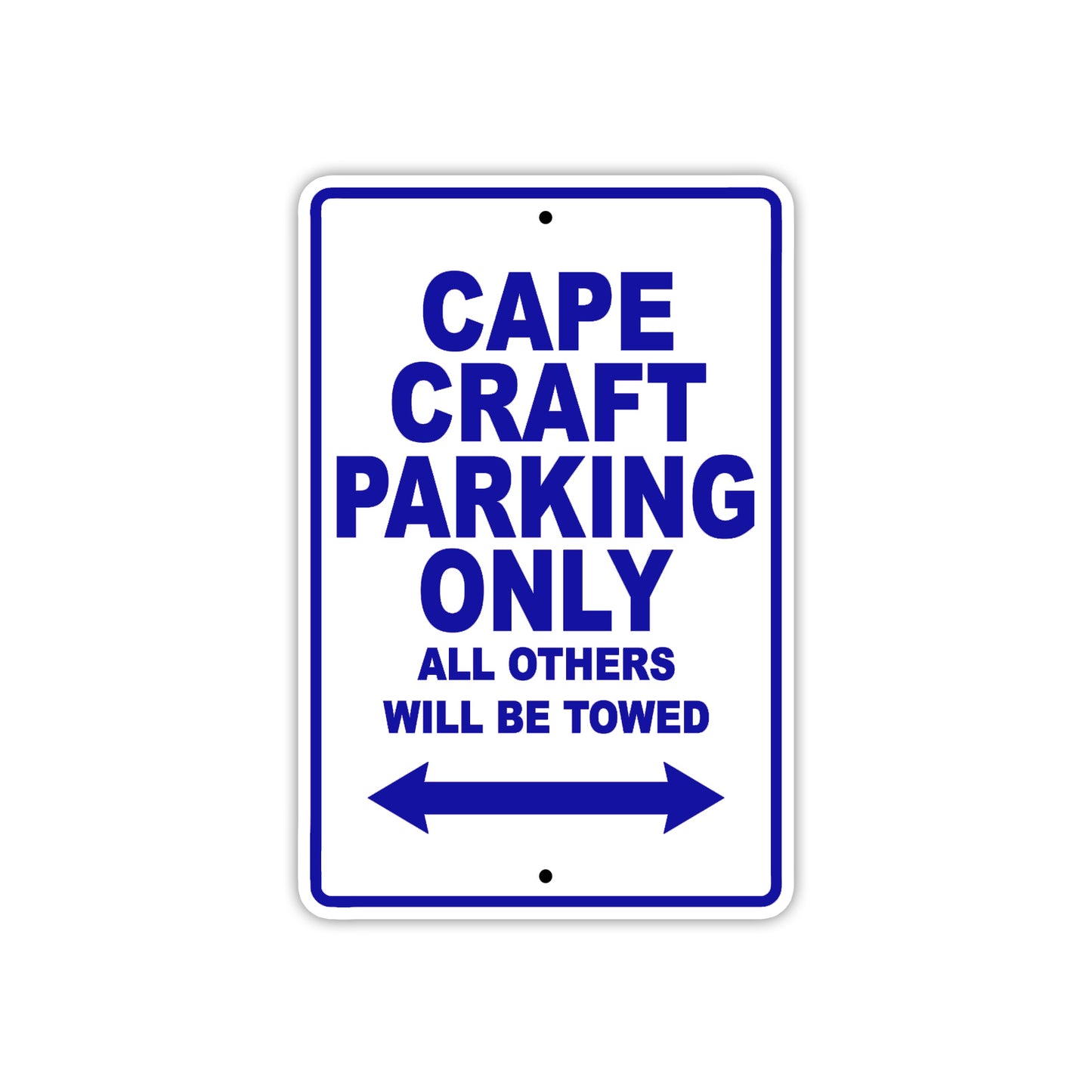 Cape Craft Boats Parking Only All Others Will Be Towed Sea Ocean Beach Lake Boat Aluminum Metal Sign Plate