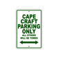 Cape Craft Boats Parking Only All Others Will Be Towed Sea Ocean Beach Lake Boat Aluminum Metal Sign Plate