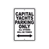 Capital Yachts Boats Parking Only All Others Will Be Towed Sea Ocean Beach Lake Boat Aluminum Metal Sign Plate