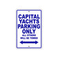 Capital Yachts Boats Parking Only All Others Will Be Towed Sea Ocean Beach Lake Boat Aluminum Metal Sign Plate