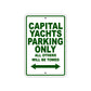 Capital Yachts Boats Parking Only All Others Will Be Towed Sea Ocean Beach Lake Boat Aluminum Metal Sign Plate