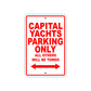 Capital Yachts Boats Parking Only All Others Will Be Towed Sea Ocean Beach Lake Boat Aluminum Metal Sign Plate