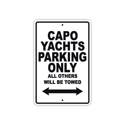Capo Yachts Boats Parking Only All Others Will Be Towed Sea Ocean Beach Lake Boat Aluminum Metal Sign Plate