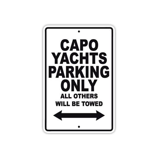 Capo Yachts Boats Parking Only All Others Will Be Towed Sea Ocean Beach Lake Boat Aluminum Metal Sign Plate