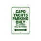 Capo Yachts Boats Parking Only All Others Will Be Towed Sea Ocean Beach Lake Boat Aluminum Metal Sign Plate