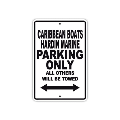 Caribbean Boats Hardin Marinel Boats Parking Only All Others Will Be Towed Sea Ocean Beach Lake Boat Aluminum Metal Sign Plate