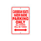 Caribbean Boats Hardin Marinel Boats Parking Only All Others Will Be Towed Sea Ocean Beach Lake Boat Aluminum Metal Sign Plate