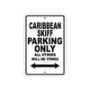 Caribbean Skiff Boats Parking Only All Others Will Be Towed Sea Ocean Beach Lake Boat Aluminum Metal Sign Plate