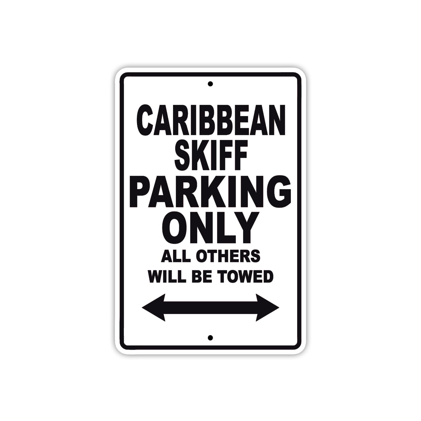 Caribbean Skiff Boats Parking Only All Others Will Be Towed Sea Ocean Beach Lake Boat Aluminum Metal Sign Plate