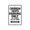 Caribbean Yachts Boats Parking Only All Others Will Be Towed Sea Ocean Beach Lake Boat Aluminum Metal Sign Plate