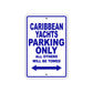 Caribbean Yachts Boats Parking Only All Others Will Be Towed Sea Ocean Beach Lake Boat Aluminum Metal Sign Plate