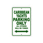 Caribbean Yachts Boats Parking Only All Others Will Be Towed Sea Ocean Beach Lake Boat Aluminum Metal Sign Plate