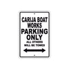 Carija Boat Works Boats Parking Only All Others Will Be Towed Sea Ocean Beach Lake Boat Aluminum Metal Sign Plate