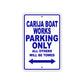 Carija Boat Works Boats Parking Only All Others Will Be Towed Sea Ocean Beach Lake Boat Aluminum Metal Sign Plate