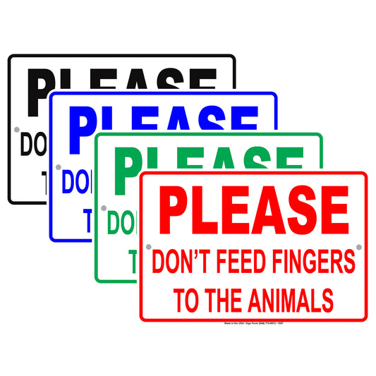 Please Do Not Feed Fingers To The Animals Alert Funny Gag Joke Foolish Caution Notice Aluminum Sign