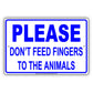 Please Do Not Feed Fingers To The Animals Alert Funny Gag Joke Foolish Caution Notice Aluminum Sign