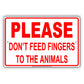Please Do Not Feed Fingers To The Animals Alert Funny Gag Joke Foolish Caution Notice Aluminum Sign