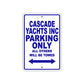 Cascade Yachts Inc Boats Parking Only All Others Will Be Towed Sea Ocean Beach Lake Boat Aluminum Metal Sign Plate
