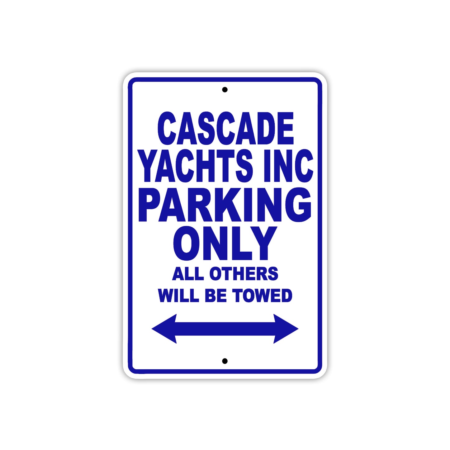Cascade Yachts Inc Boats Parking Only All Others Will Be Towed Sea Ocean Beach Lake Boat Aluminum Metal Sign Plate