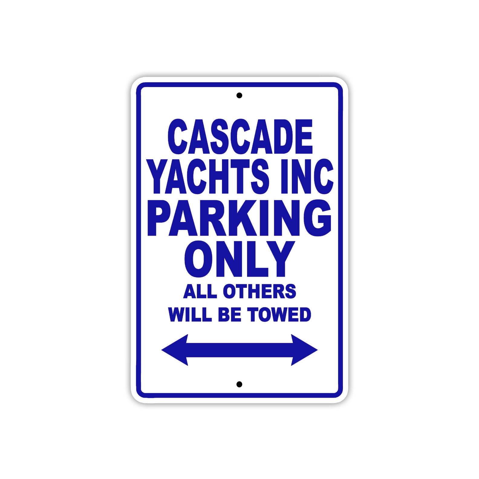 Cascade Yachts Inc Boats Parking Only All Others Will Be Towed Sea Ocean Beach Lake Boat Aluminum Metal Sign Plate