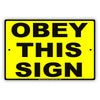 Obey This Wall Decor Funny Gag Joke Foolish Caution Home Decorations Artist Notice Aluminum Sign