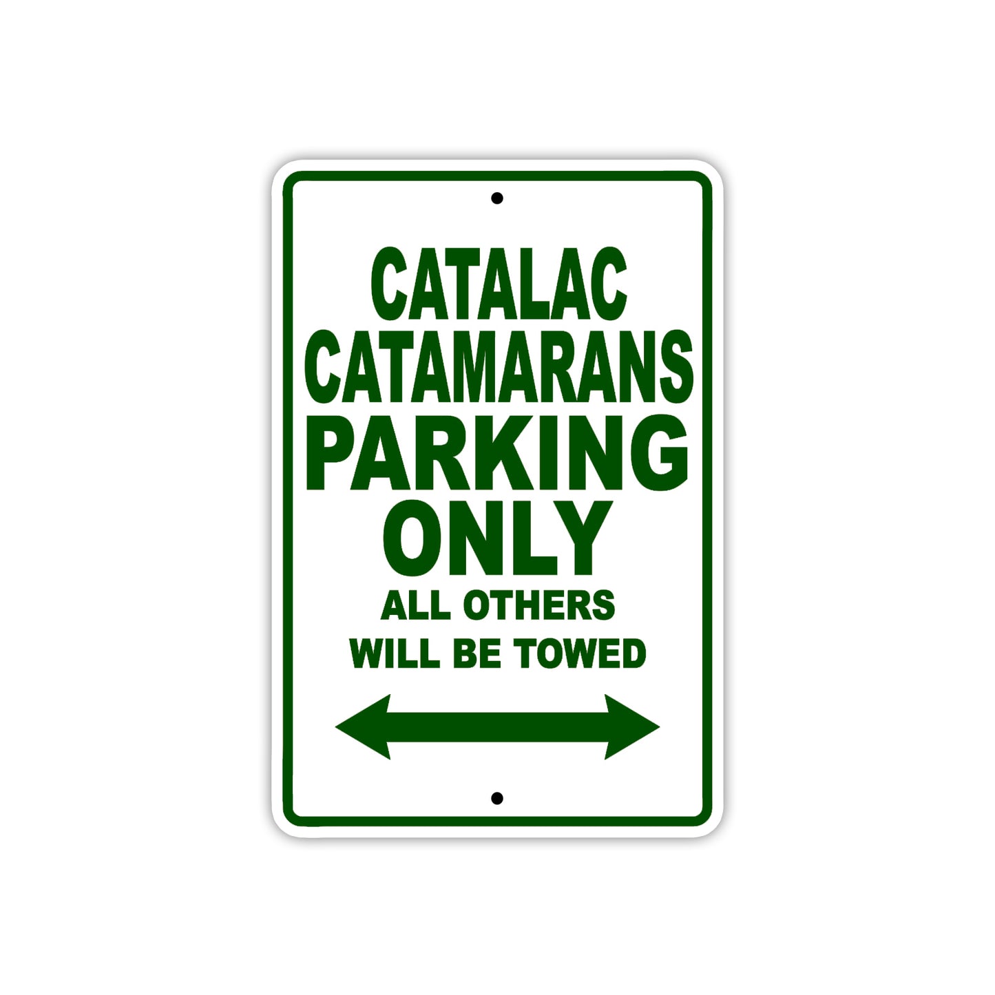 Catalac Catamarans Boats Parking Only All Others Will Be Towed Sea Ocean Beach Lake Boat Aluminum Metal Sign Plate