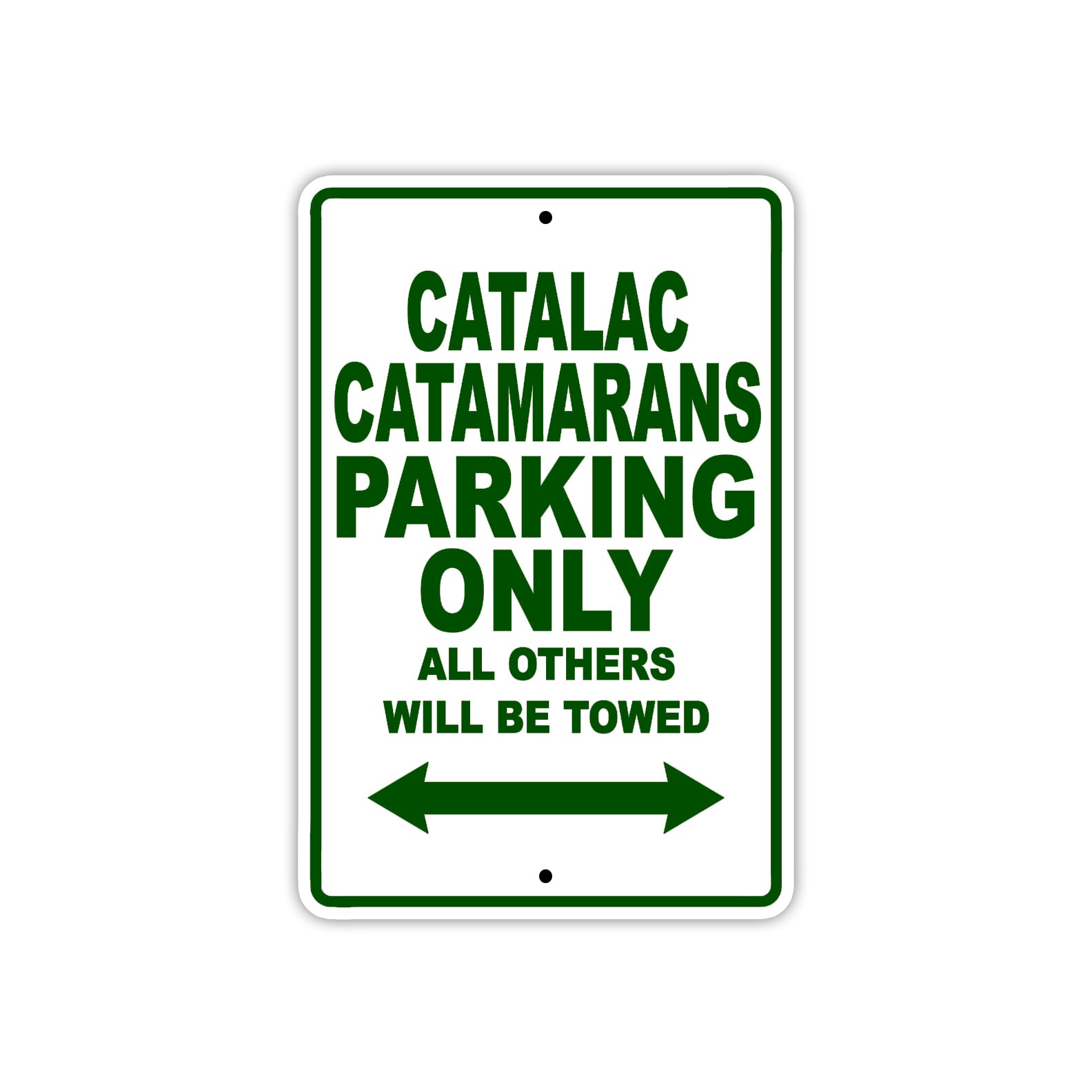 Catalac Catamarans Boats Parking Only All Others Will Be Towed Sea Ocean Beach Lake Boat Aluminum Metal Sign Plate