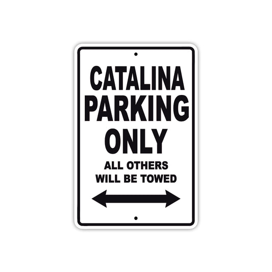 Catalina Boats Parking Only All Others Will Be Towed Sea Ocean Beach Lake Boat Aluminum Metal Sign Plate