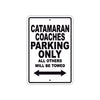 Catamaran Coaches Boats Parking Only All Others Will Be Towed Sea Ocean Beach Lake Boat Aluminum Metal Sign Plate