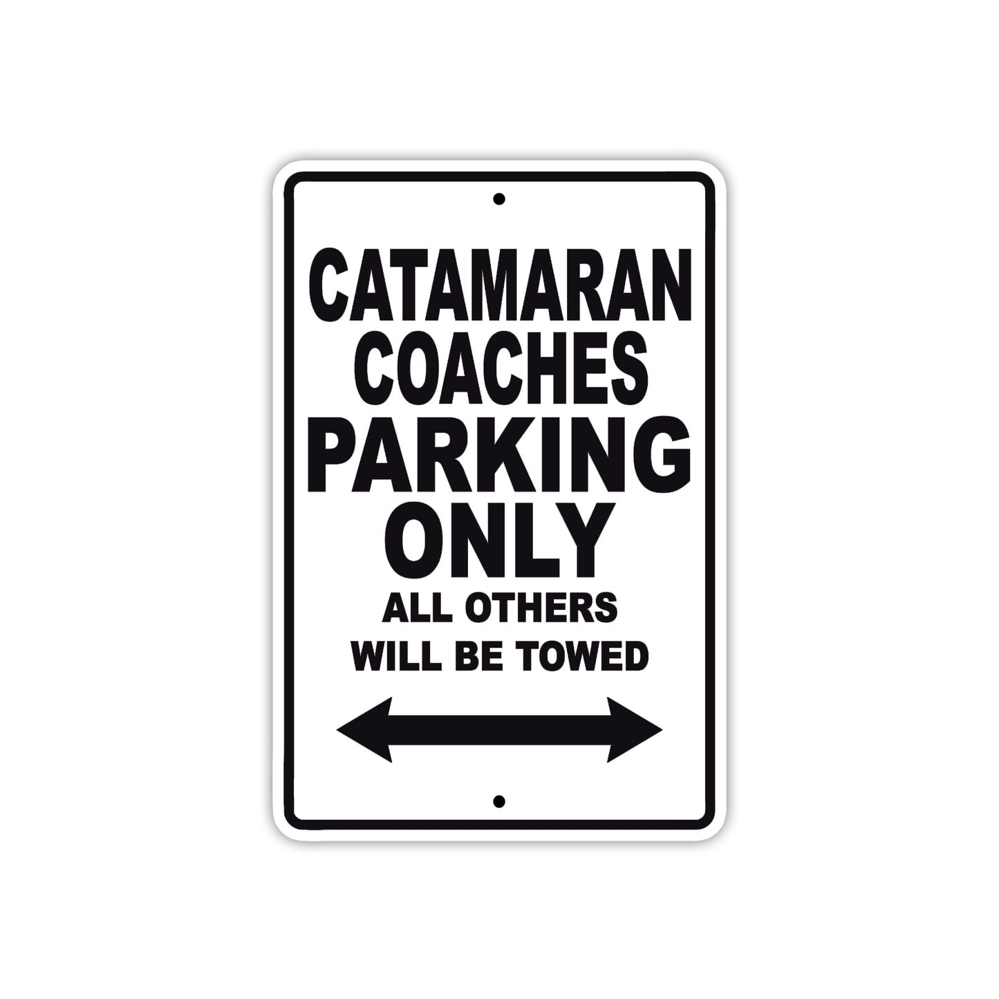 Catamaran Coaches Boats Parking Only All Others Will Be Towed Sea Ocean Beach Lake Boat Aluminum Metal Sign Plate