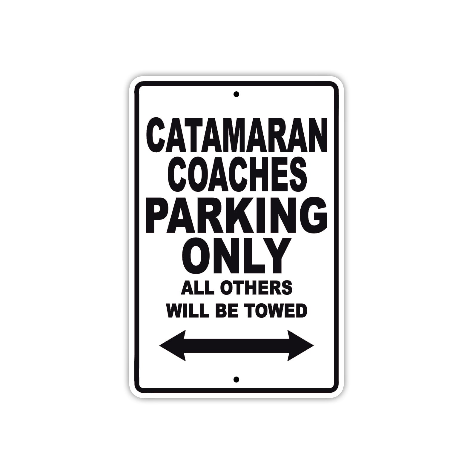Catamaran Coaches Boats Parking Only All Others Will Be Towed Sea Ocean Beach Lake Boat Aluminum Metal Sign Plate