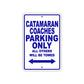 Catamaran Coaches Boats Parking Only All Others Will Be Towed Sea Ocean Beach Lake Boat Aluminum Metal Sign Plate