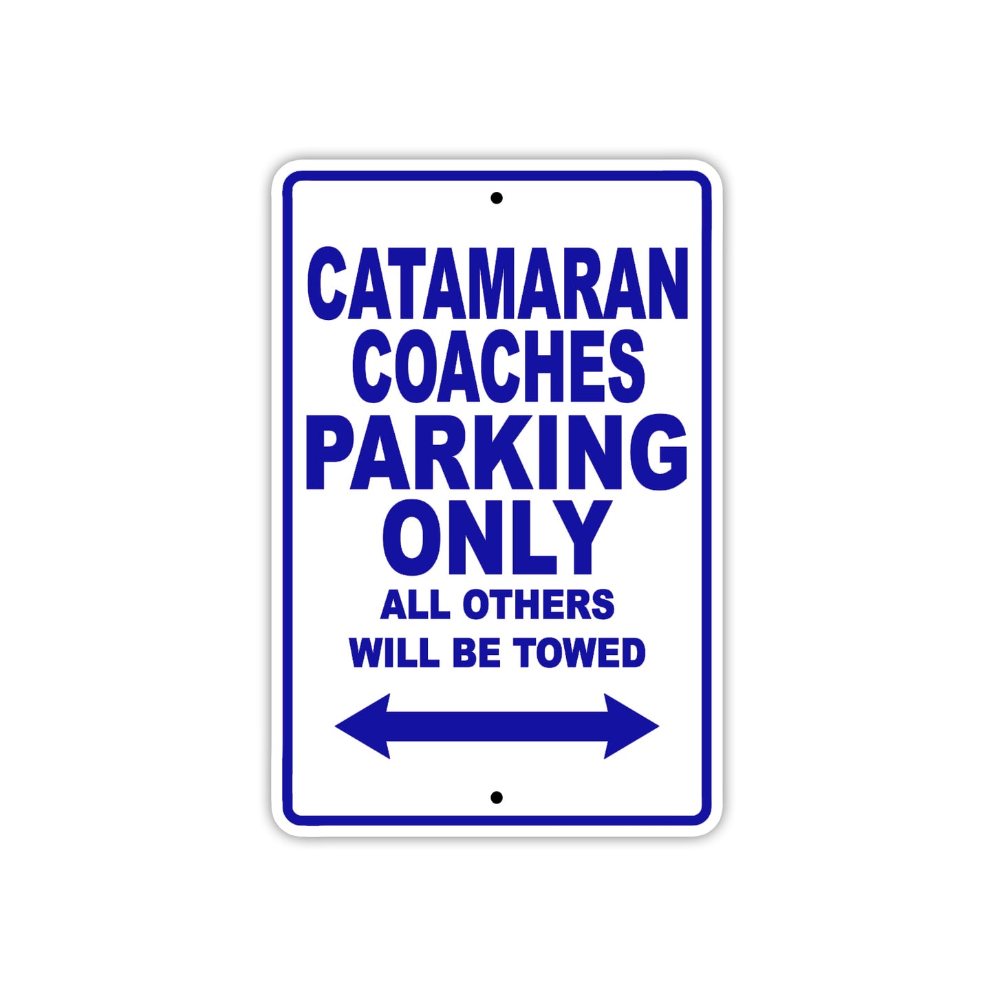 Catamaran Coaches Boats Parking Only All Others Will Be Towed Sea Ocean Beach Lake Boat Aluminum Metal Sign Plate