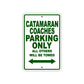 Catamaran Coaches Boats Parking Only All Others Will Be Towed Sea Ocean Beach Lake Boat Aluminum Metal Sign Plate
