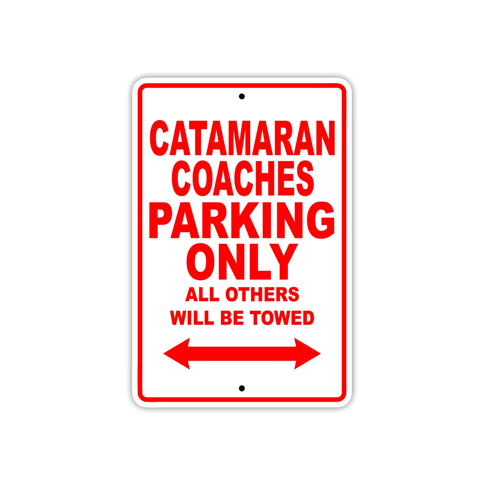 Catamaran Coaches Boats Parking Only All Others Will Be Towed Sea Ocean Beach Lake Boat Aluminum Metal Sign Plate