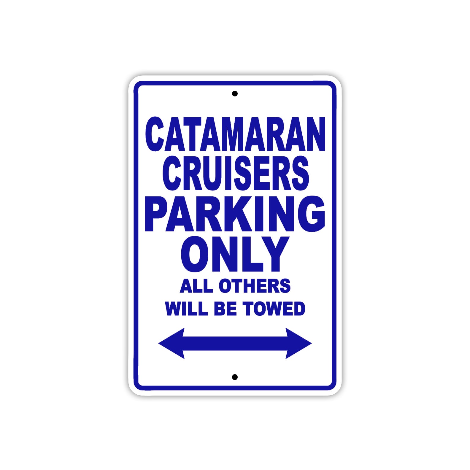 Catamaran Cruisers Boats Parking Only All Others Will Be Towed Sea Ocean Beach Lake Boat Aluminum Metal Sign Plate