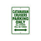 Catamaran Cruisers Boats Parking Only All Others Will Be Towed Sea Ocean Beach Lake Boat Aluminum Metal Sign Plate