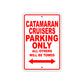 Catamaran Cruisers Boats Parking Only All Others Will Be Towed Sea Ocean Beach Lake Boat Aluminum Metal Sign Plate
