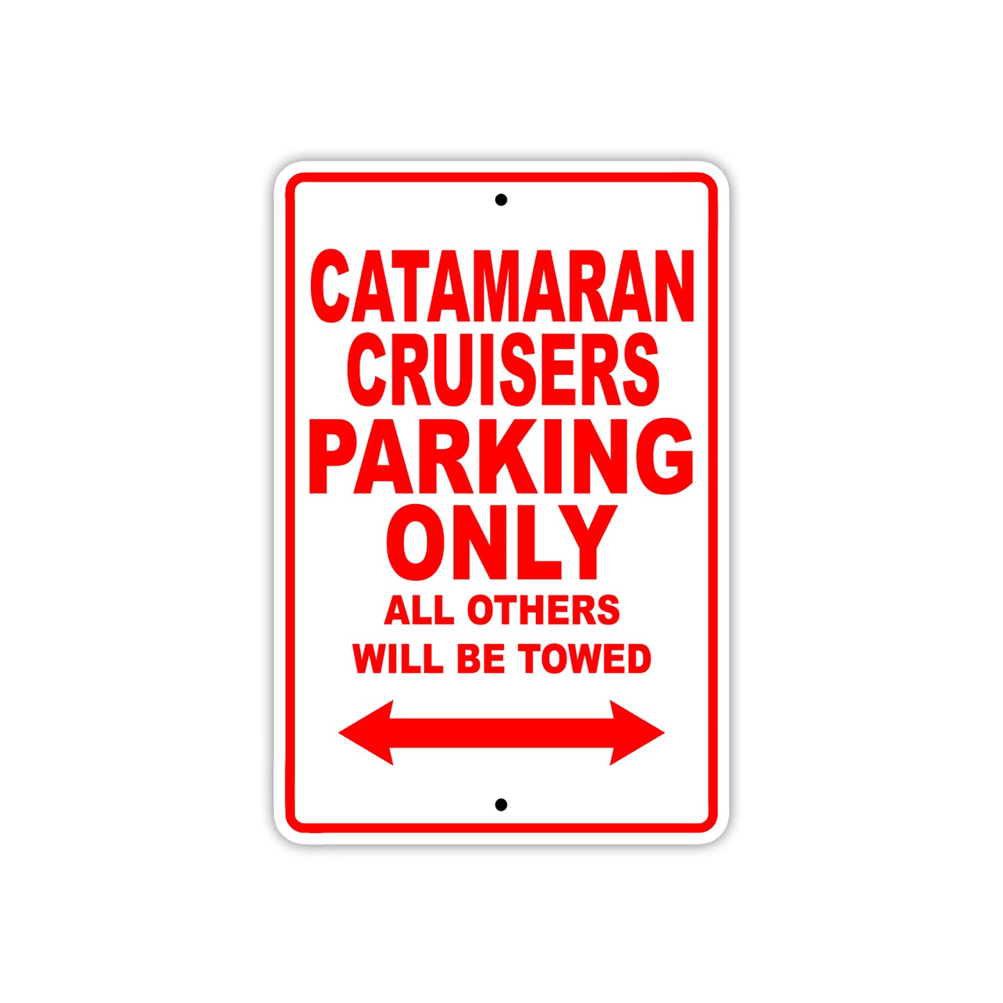 Catamaran Cruisers Boats Parking Only All Others Will Be Towed Sea Ocean Beach Lake Boat Aluminum Metal Sign Plate